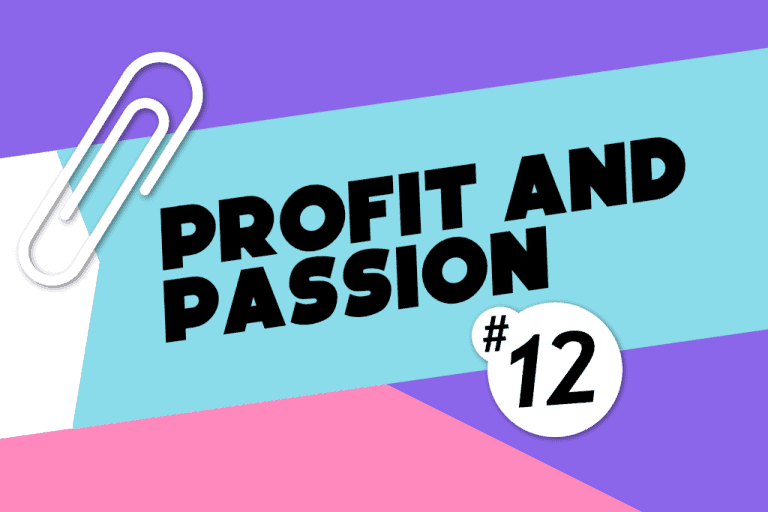 Newsletter #12 – How To Write For Profit *And* Passion