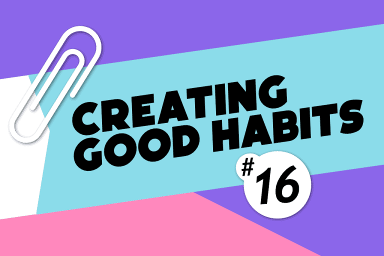 Newsletter #16 – Why Creating Good Habits Is Essential For Your Business