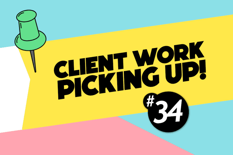 Newsletter #34 Is client work finally picking up? My spidey senses say YES!